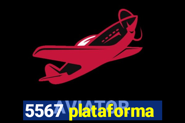 5567 plataforma